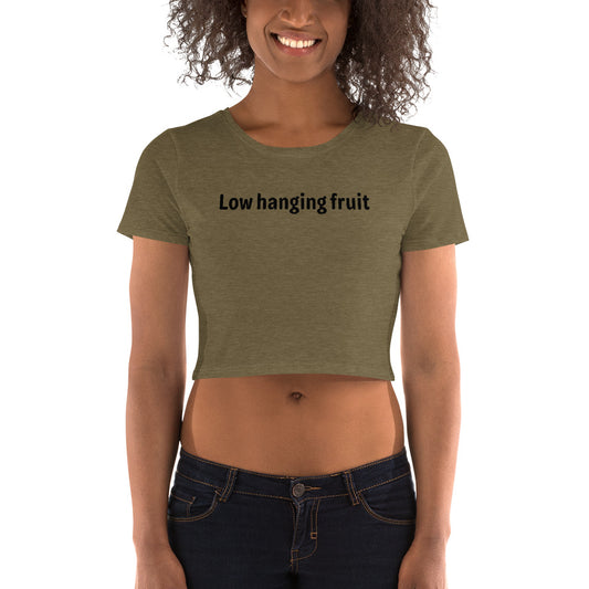 Low hanging fruit - Black Text - Womens Crop Tee