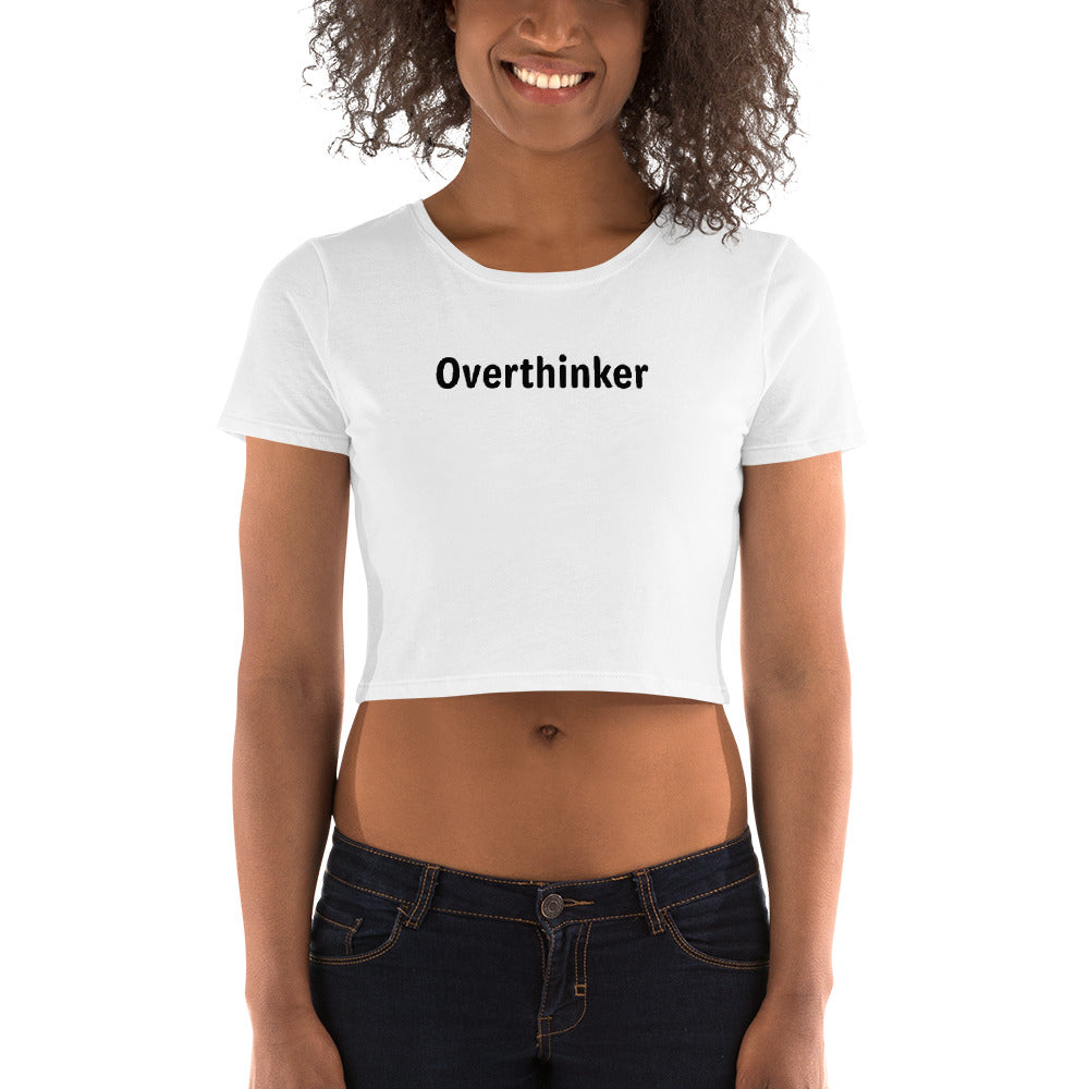 Overthinker - Black Text - Womens Crop Tee