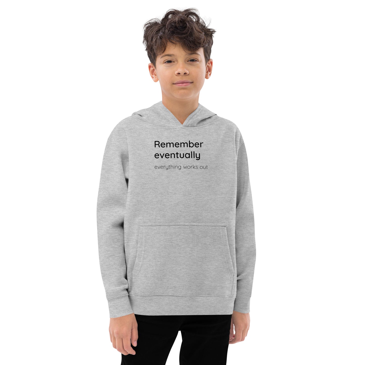 Remember eventually everything works out - Black text - Youth fleece hoodie