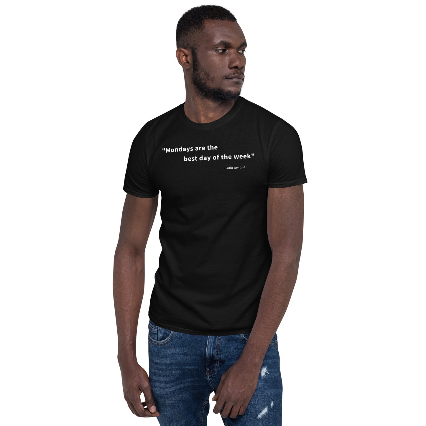 Mondays are the best day of the week - White Text - Mens T-Shirt