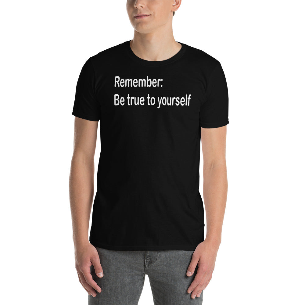 Be true to yourself - White Text - Mens T-Shirt