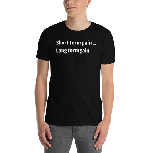 Short Term Pain - White Text - Mens T-Shirt