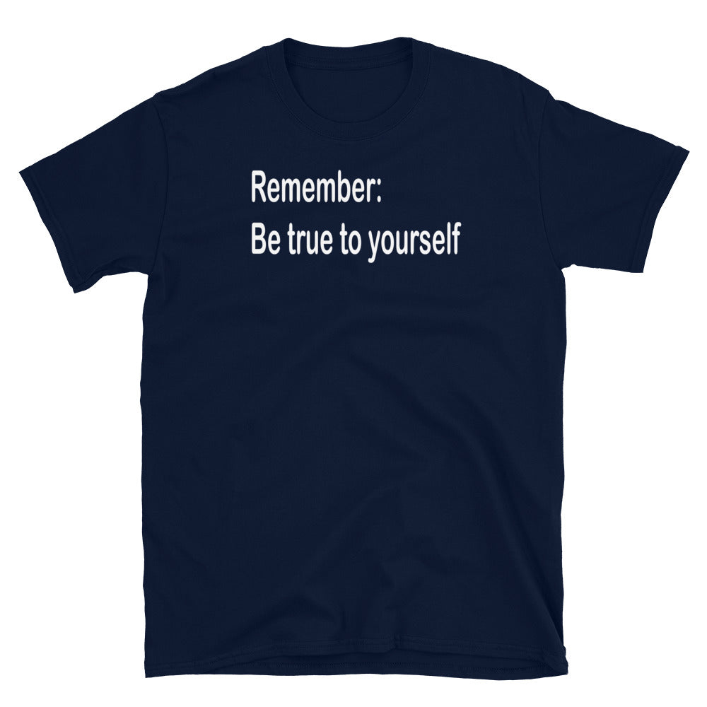 Be true to yourself - White Text - Mens T-Shirt