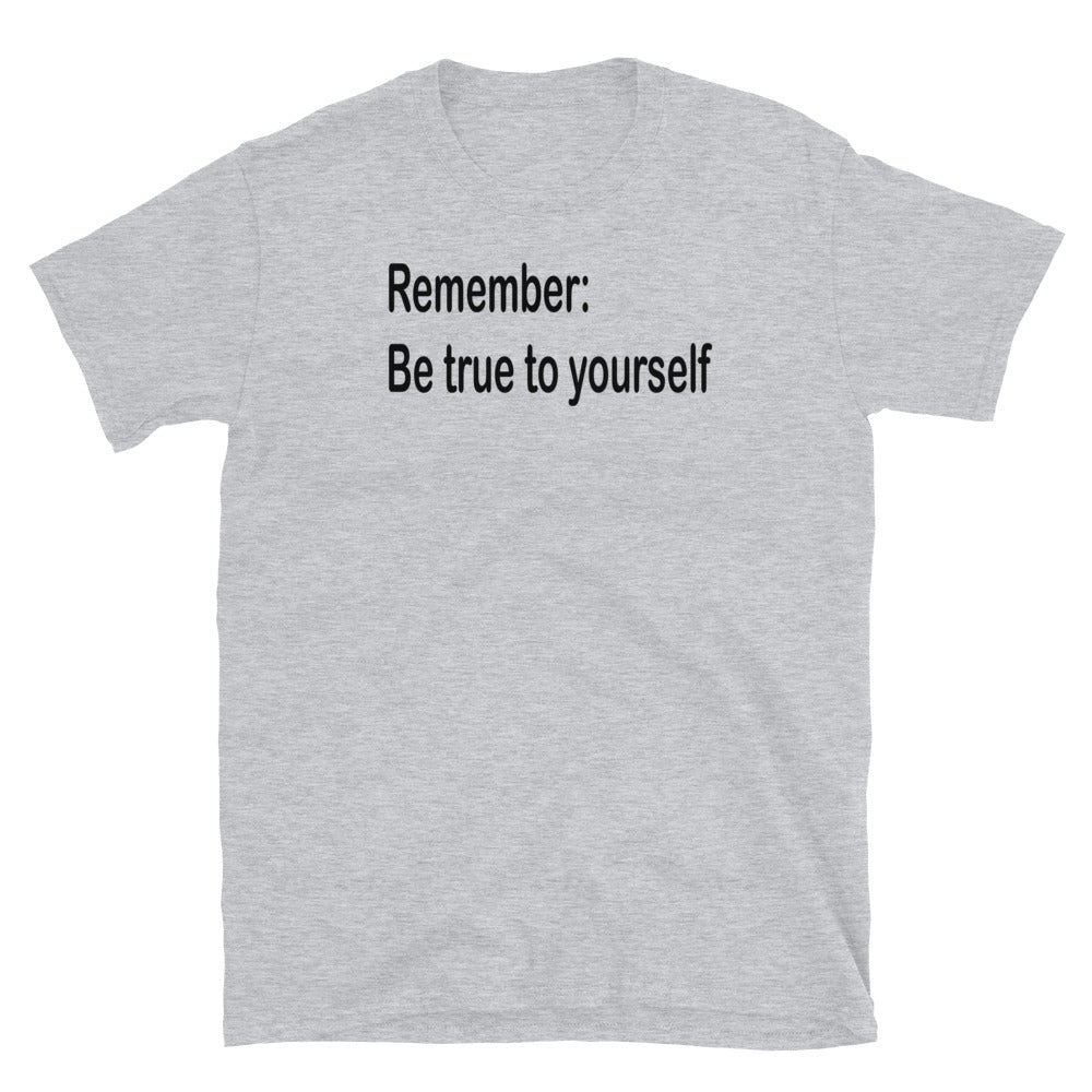 Be true to yourself - Black Text - Mens T-Shirt