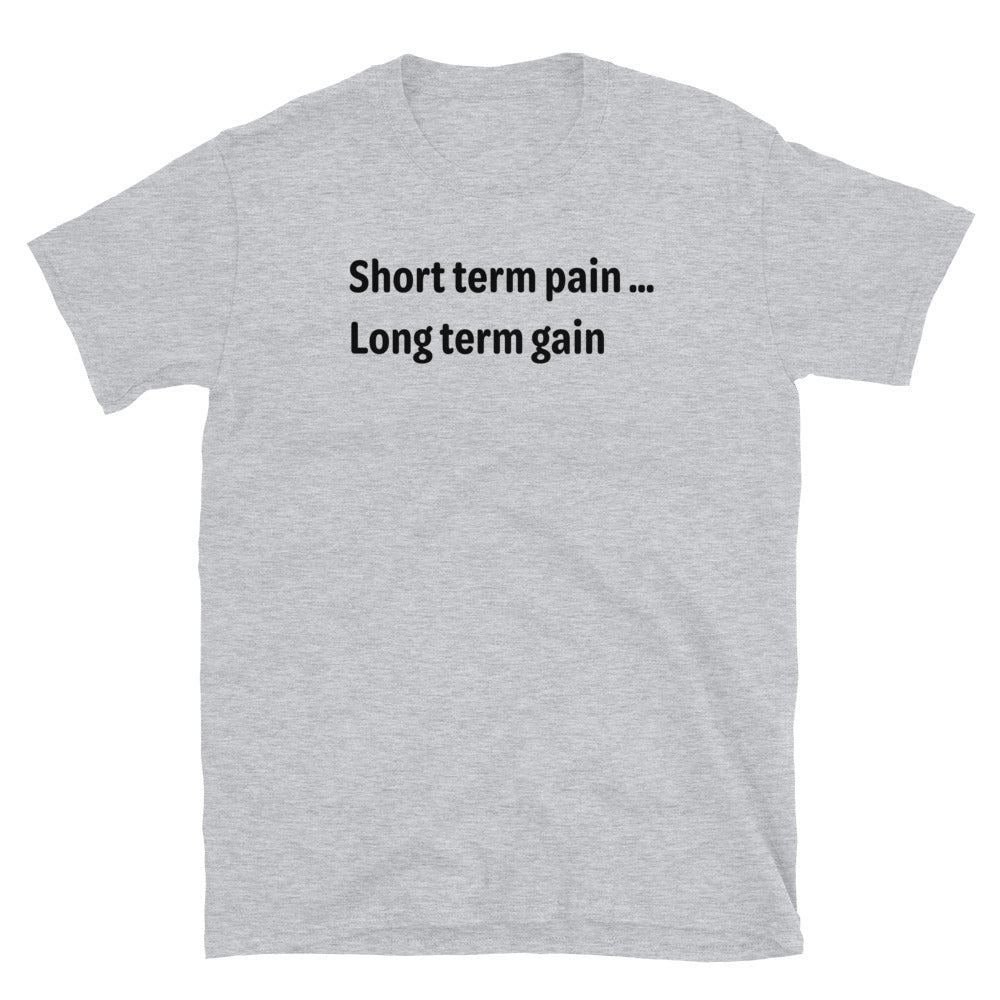 Short Term Pain - Black Text - Mens T-Shirt