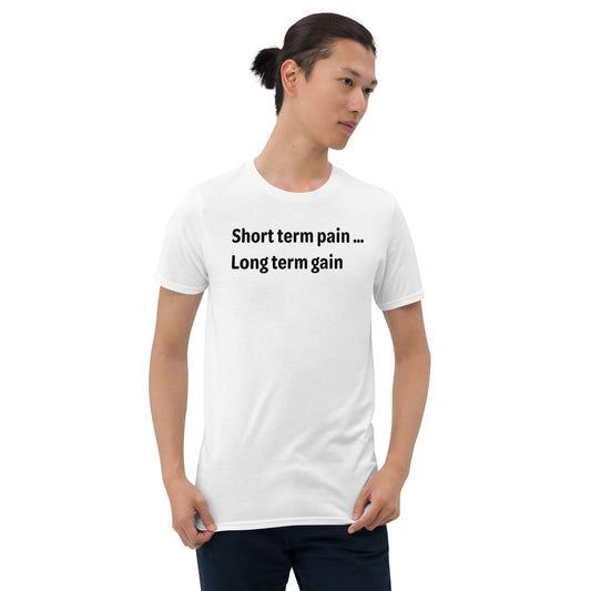 Short Term Pain - Black Text - Mens T-Shirt