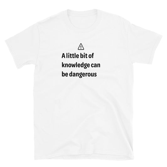 Dangerous level of knowledge - Black Text - Mens T-Shirt