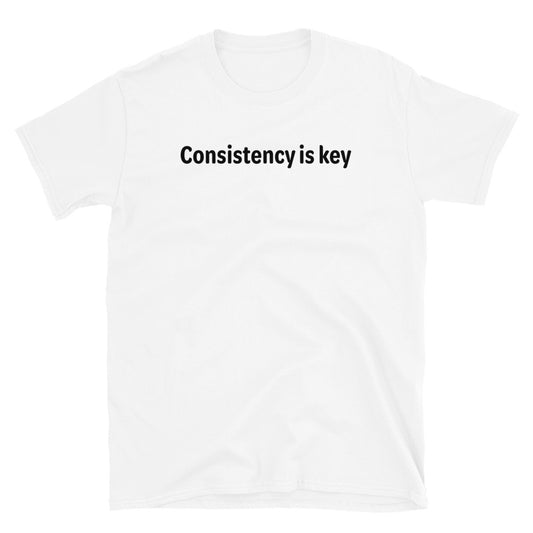 Consistency is key - Black text - Mens T-Shirt