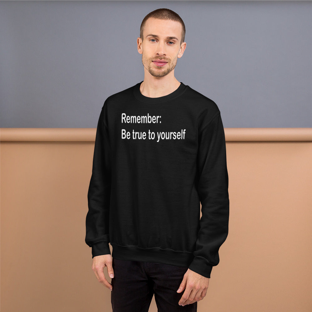 Be true to yourself - White Text - Mens Sweatshirt