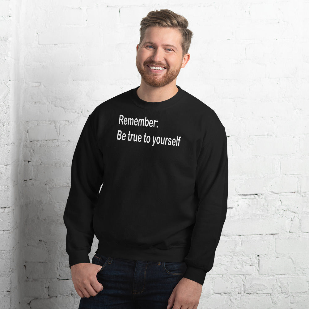 Be true to yourself - White Text - Mens Sweatshirt