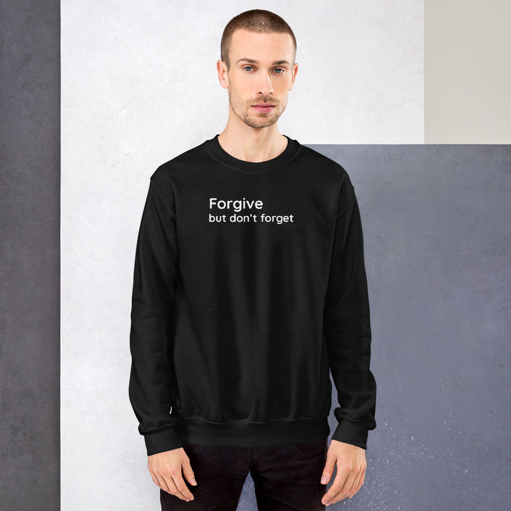 Forgive but don't forget - White Text - Mens Sweatshirt