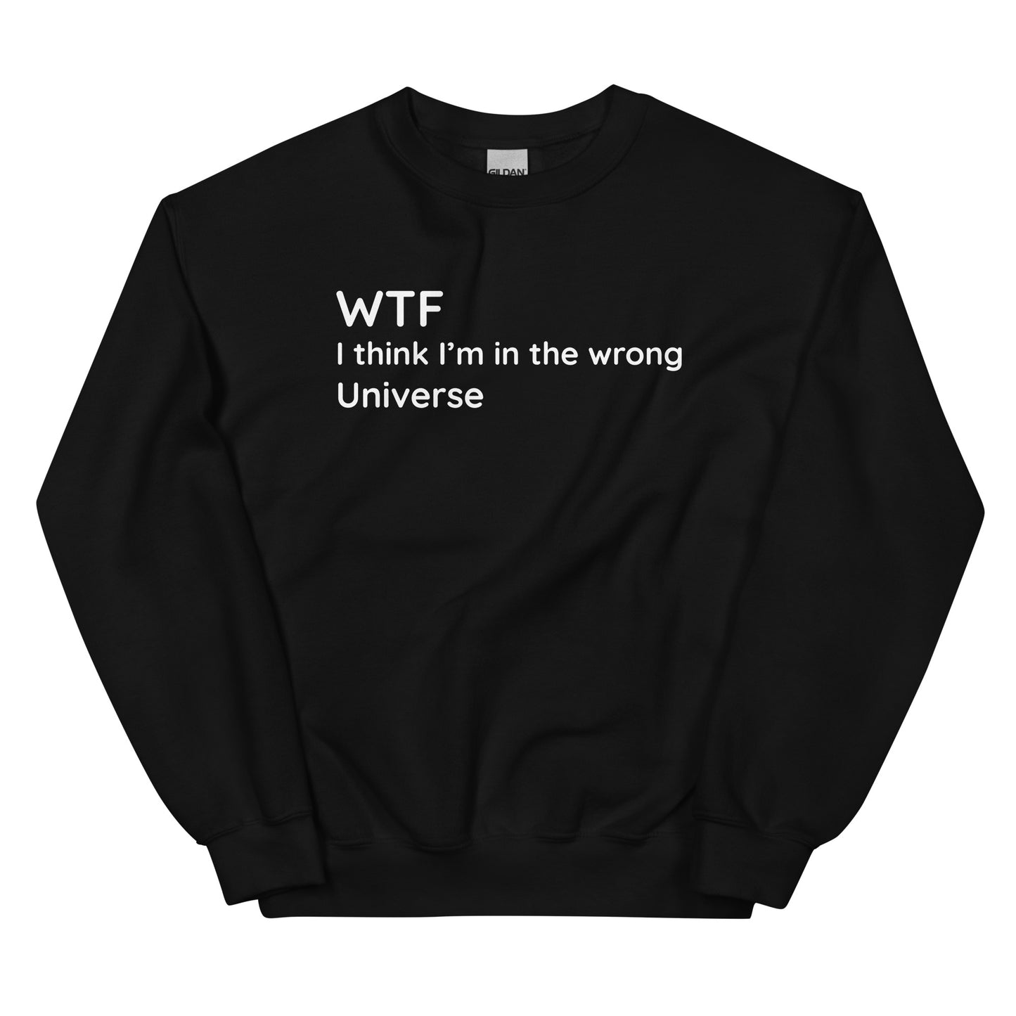 Wrong Universe - White Text - Mens Sweatshirt