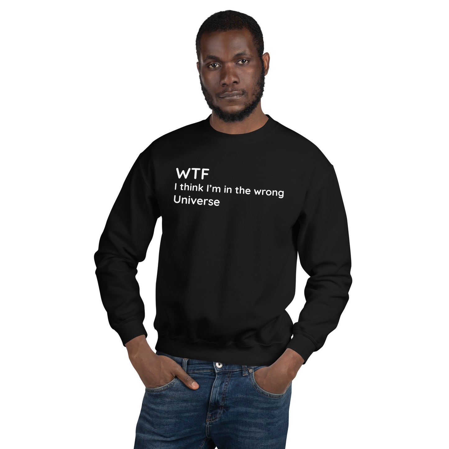 Wrong Universe - White Text - Mens Sweatshirt