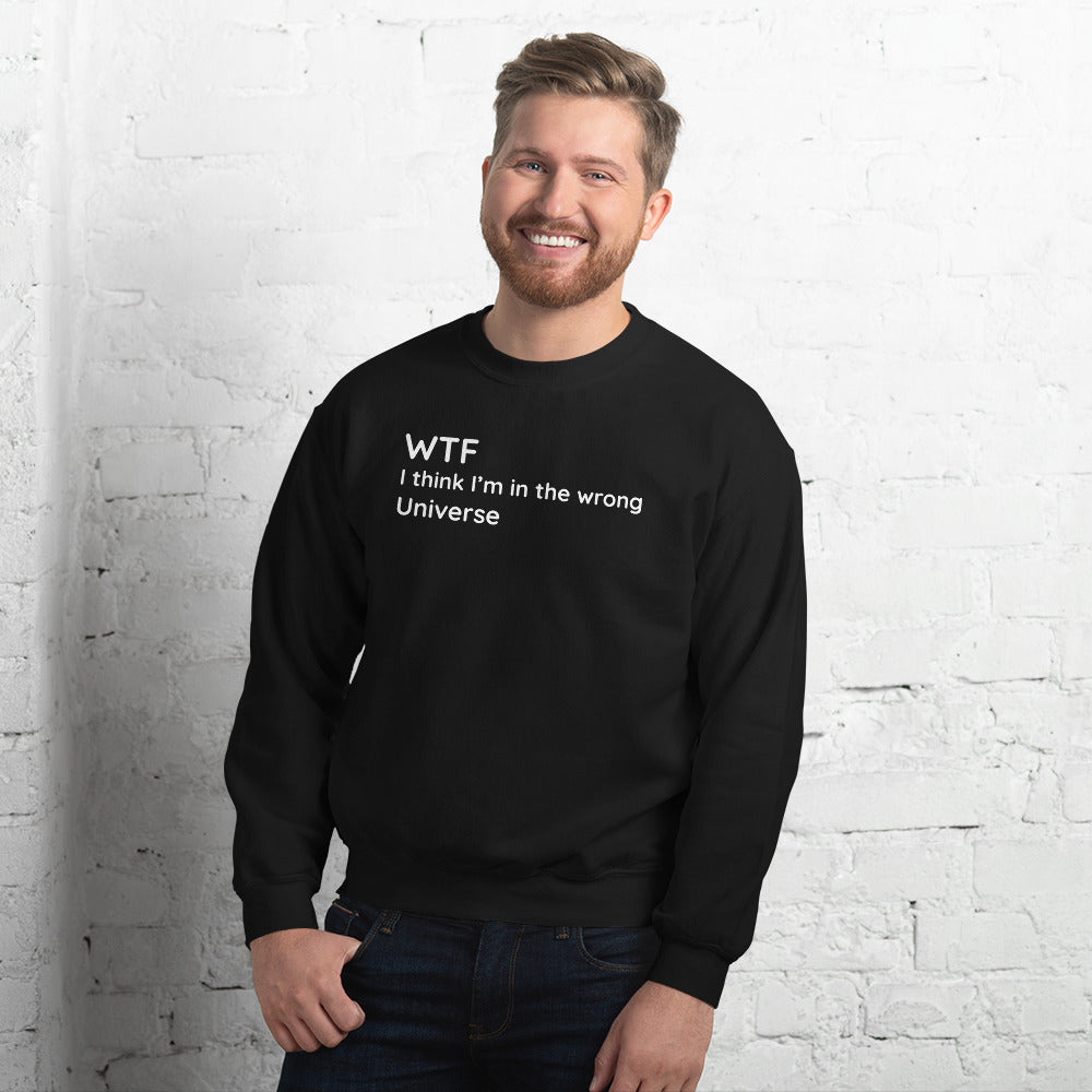 Wrong Universe - White Text - Mens Sweatshirt