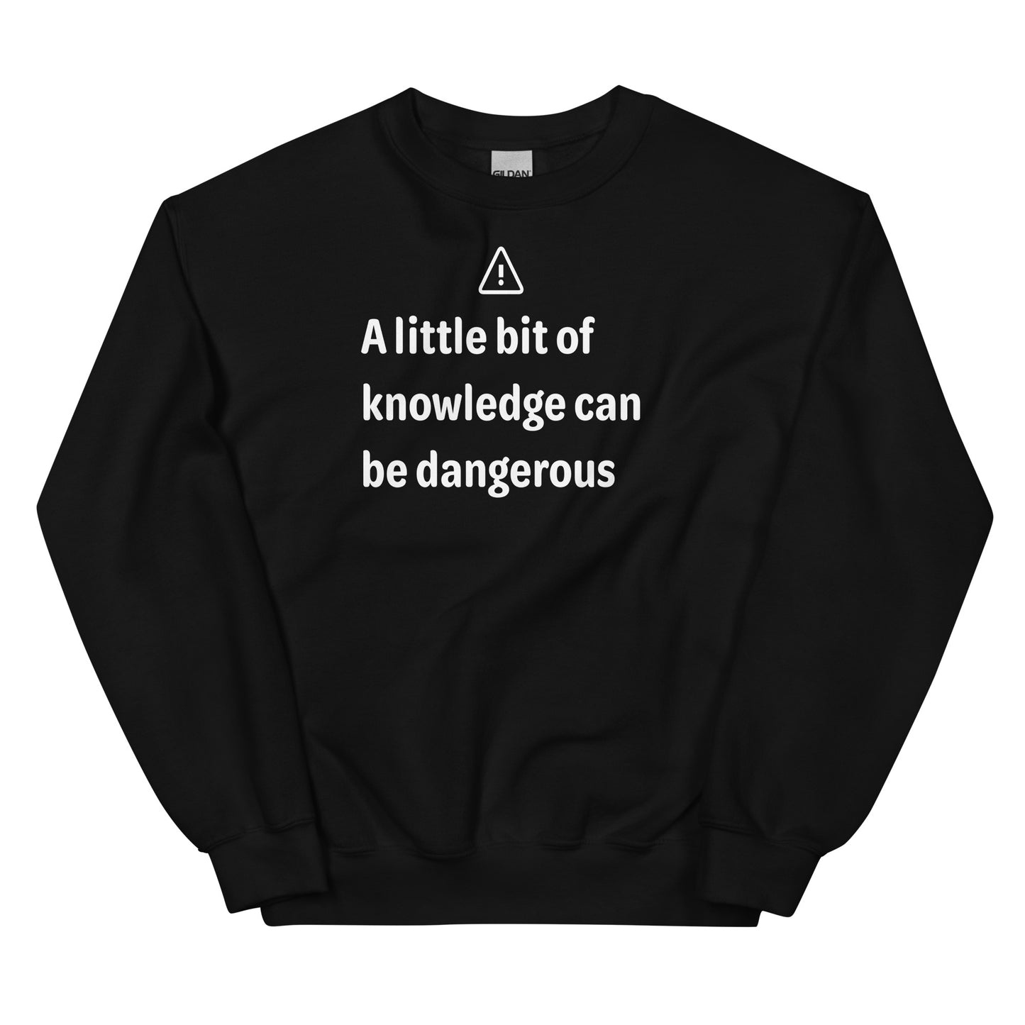 Dangerous level of knowledge - White Text - Mens Sweatshirt