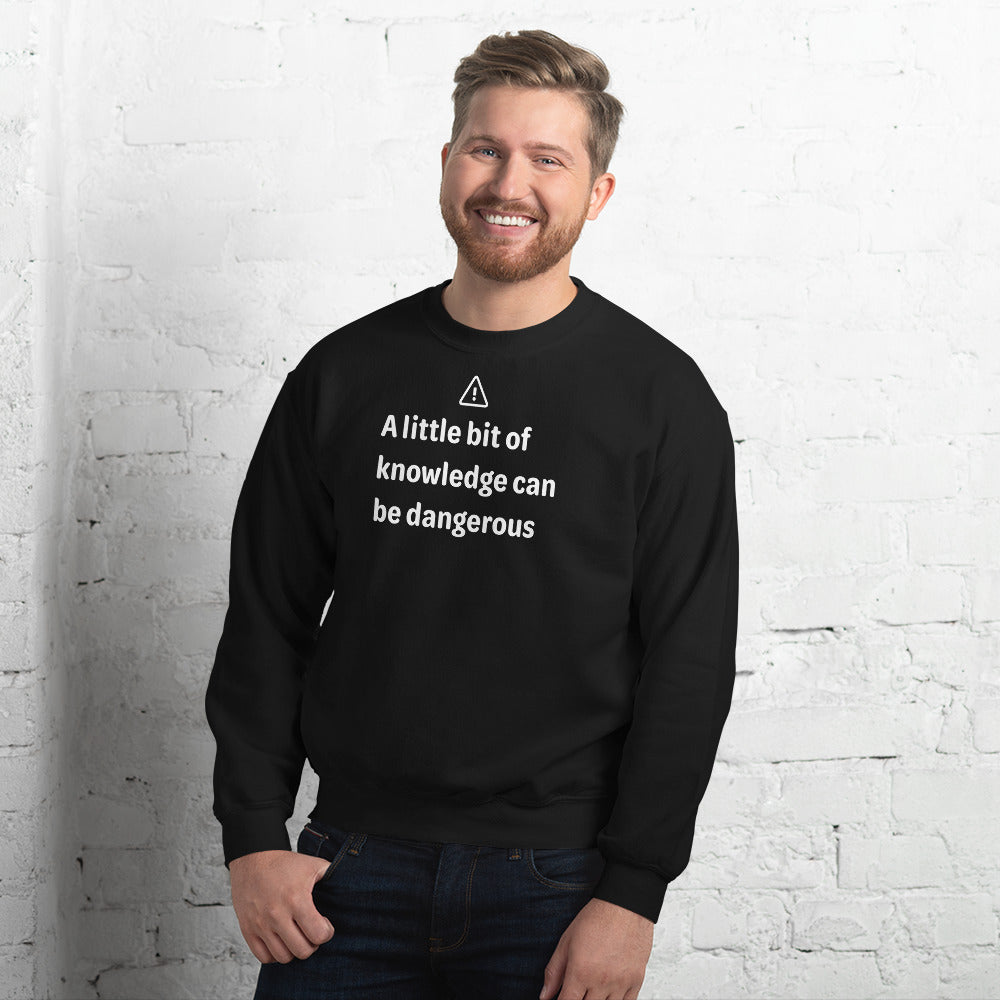 Dangerous level of knowledge - White Text - Mens Sweatshirt