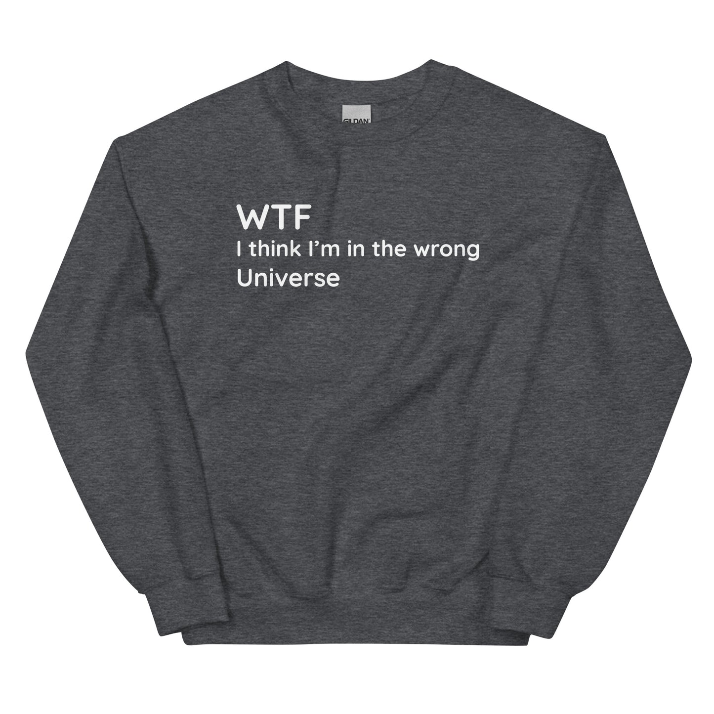 Wrong Universe - White Text - Mens Sweatshirt