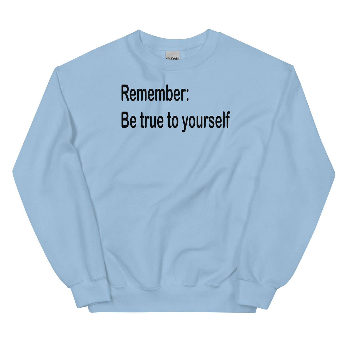 Be true to yourself - Black Text - Mens Sweatshirt