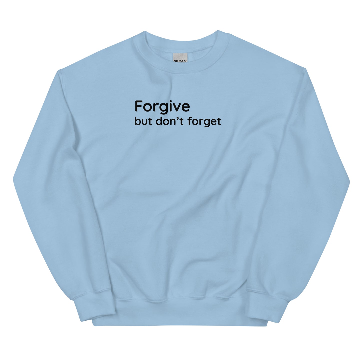 Forgive but don't forget - Black Text - Mens Sweatshirt