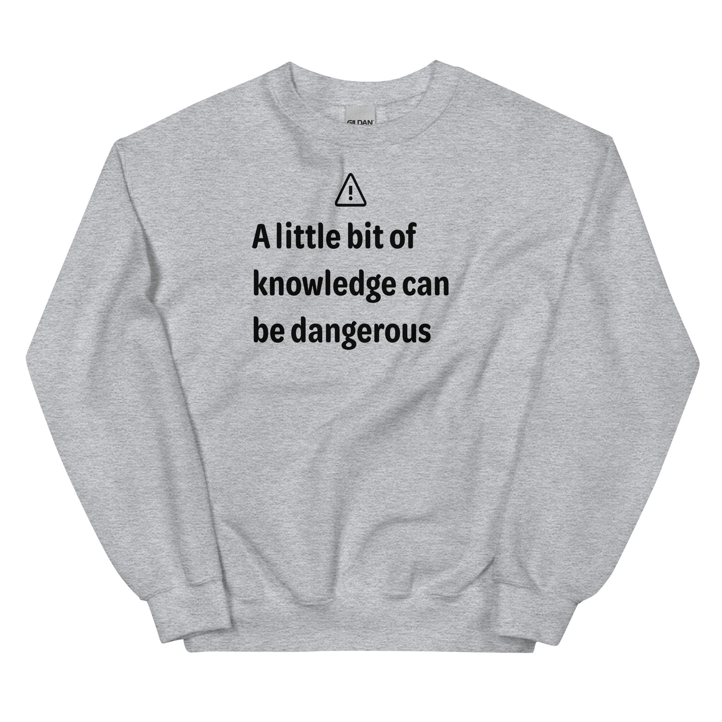 Dangerous level of knowledge - Black Text - Mens Sweatshirt