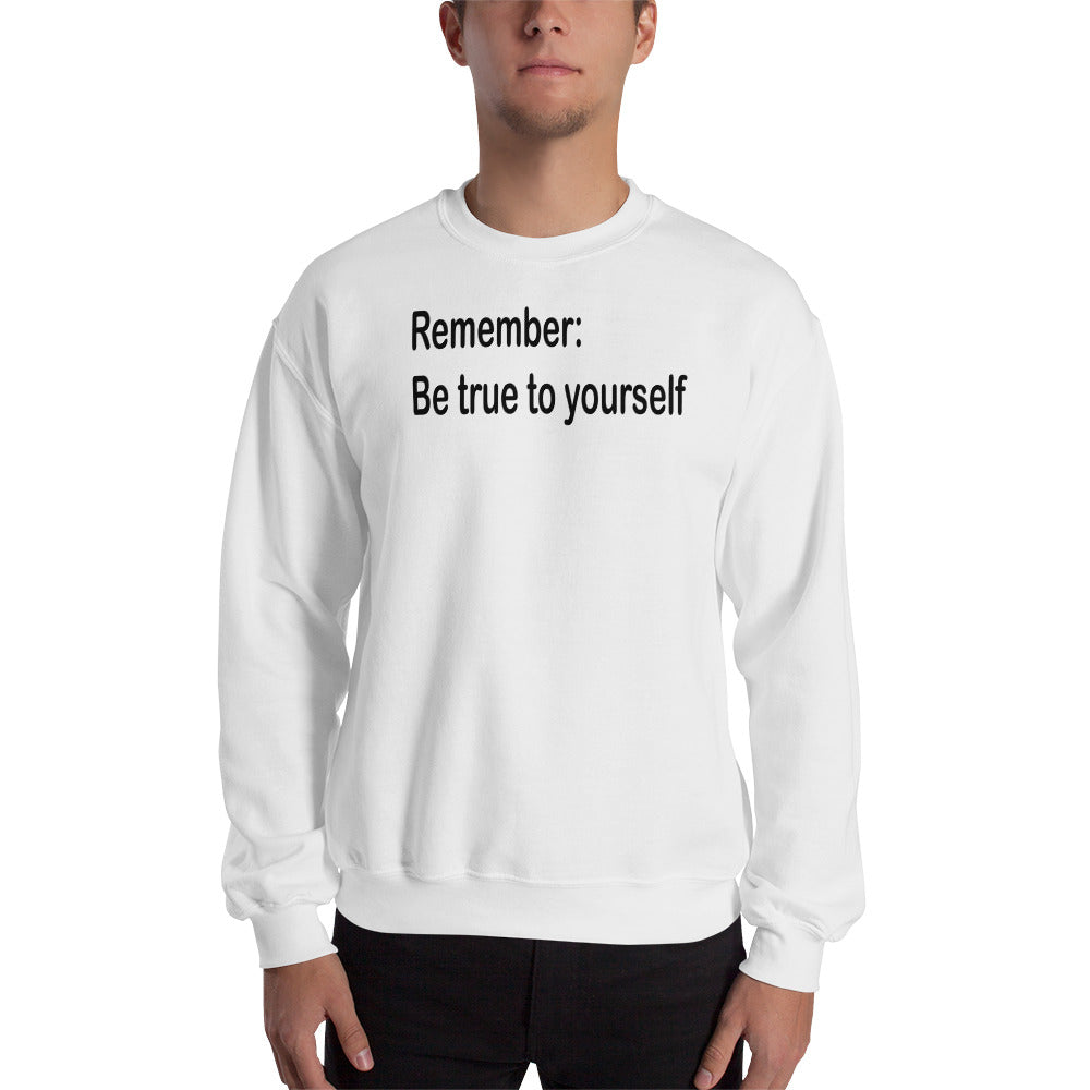 Be true to yourself - Black Text - Mens Sweatshirt