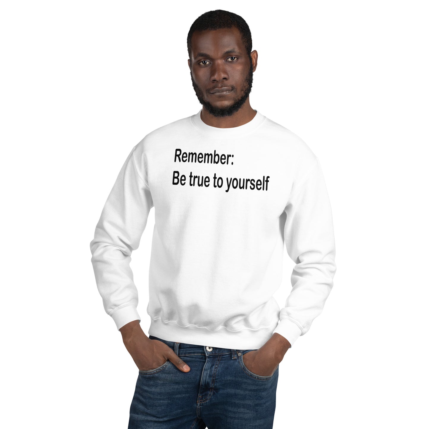 Be true to yourself - Black Text - Mens Sweatshirt