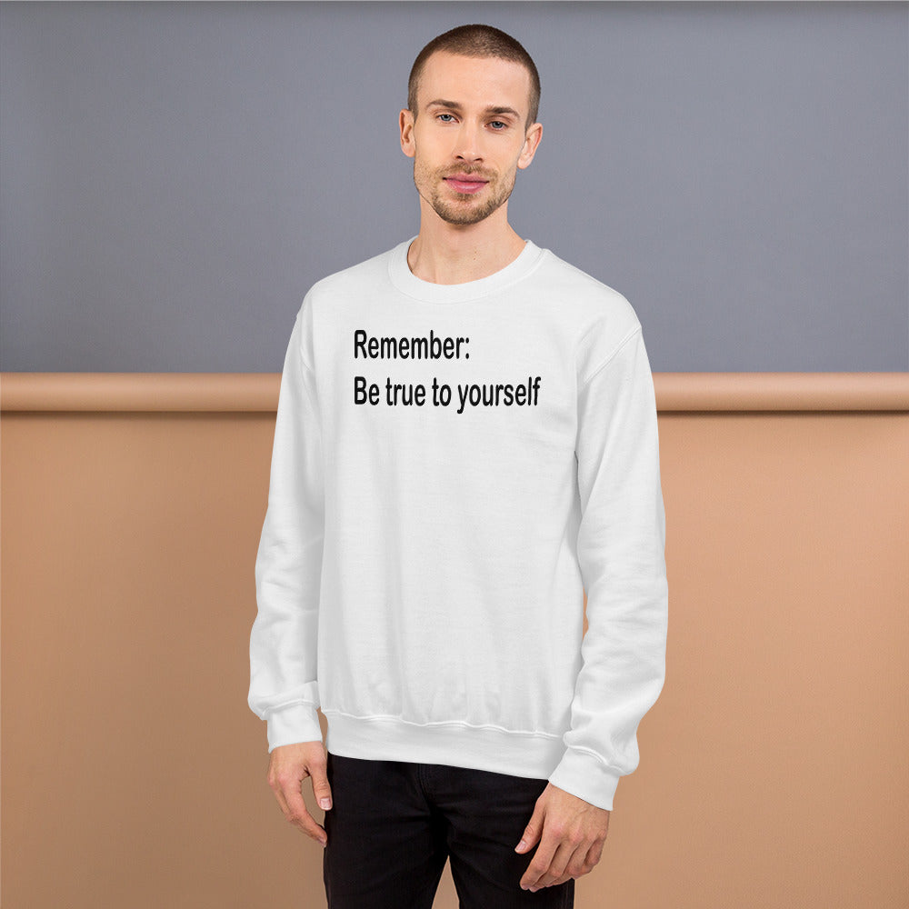 Be true to yourself - Black Text - Mens Sweatshirt