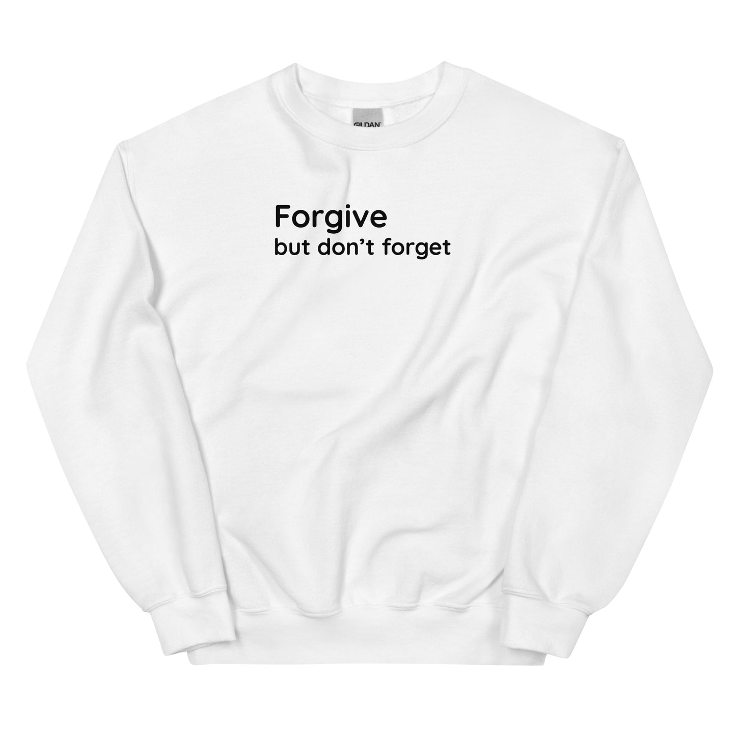 Forgive but don't forget - Black Text - Mens Sweatshirt