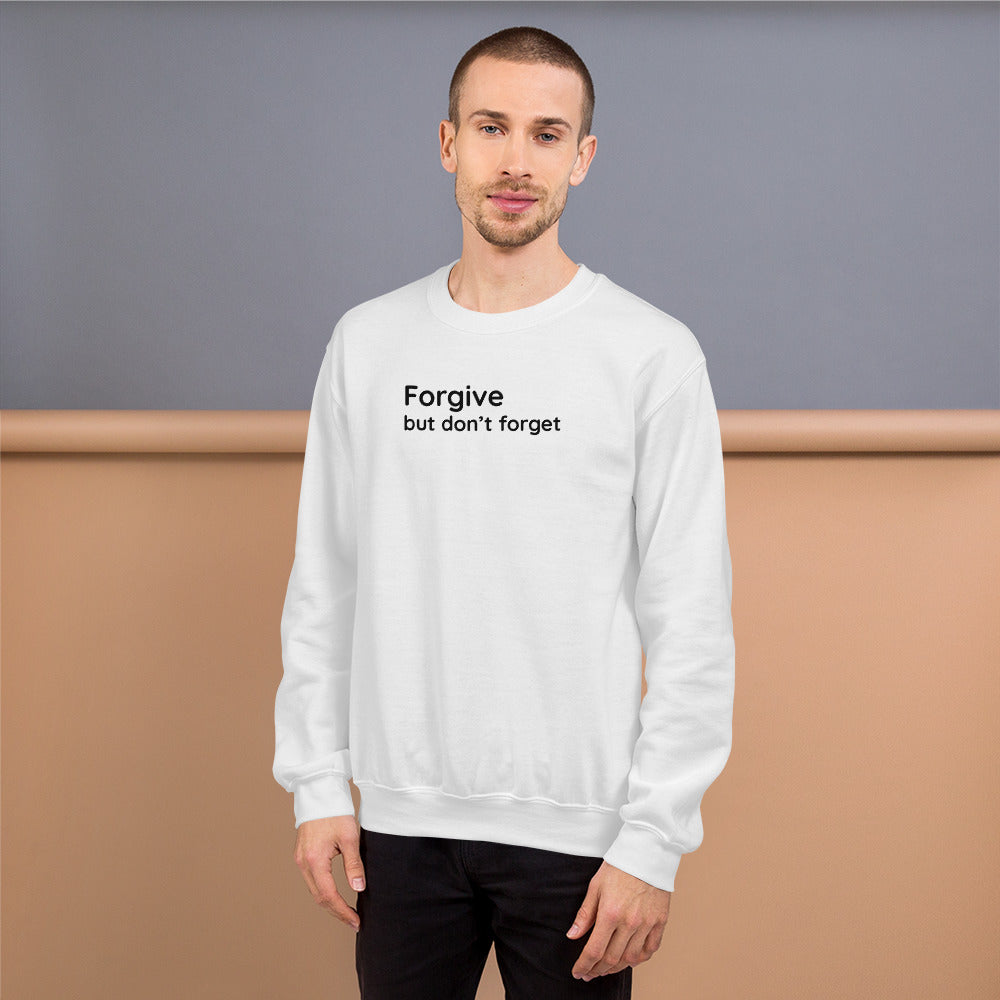 Forgive but don't forget - Black Text - Mens Sweatshirt