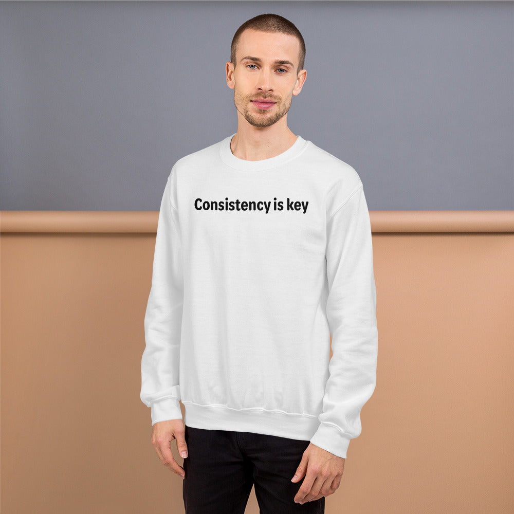 Consistency is key - Black text - Mens Sweatshirt