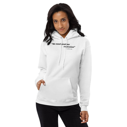 We need another recession - Black text - Womens fleece hoodie