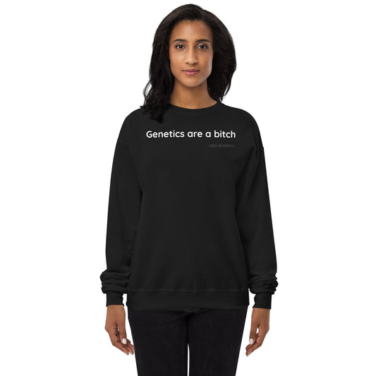 Genetics are a bitch - White Text - Womens fleece sweatshirt