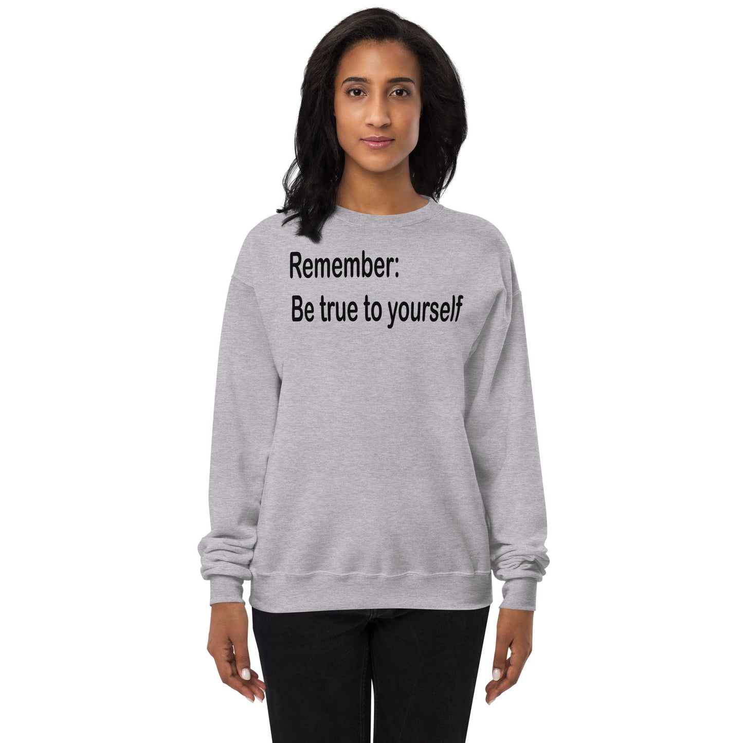 Be true to yourself - Black Text - Womens fleece sweatshirt