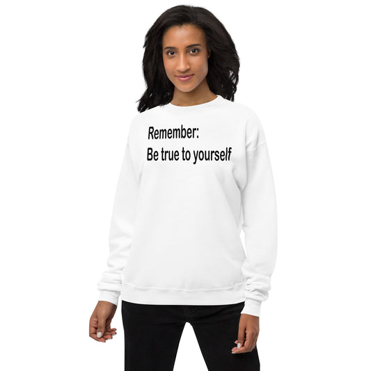 Be true to yourself - Black Text - Womens fleece sweatshirt