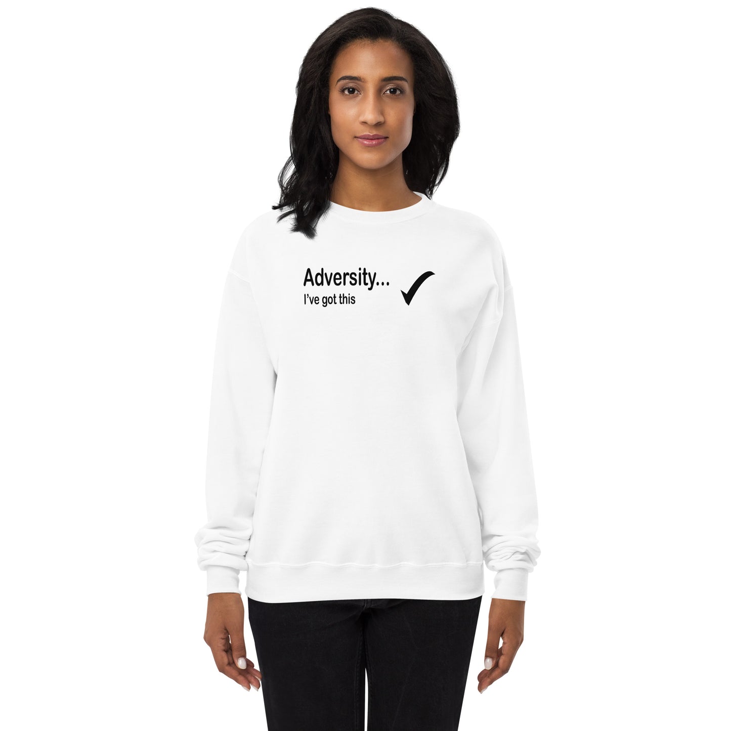 Adversity I've got this - Black Text - Womens fleece sweatshirt