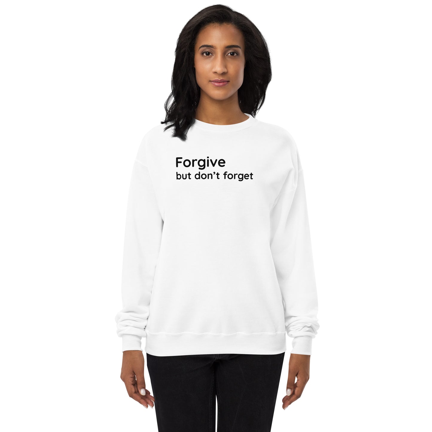 Forgive but don't forget - Black Text - Womens fleece sweatshirt