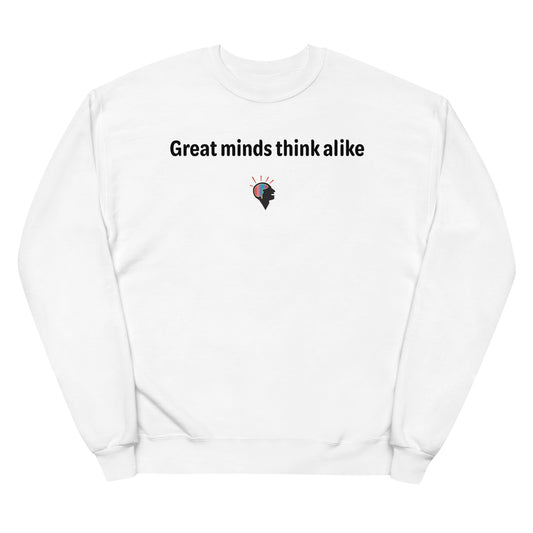 Great minds - Black Text - Womens fleece sweatshirt