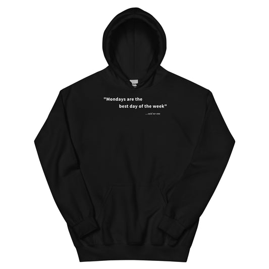 Mondays are the best day of the week - White Text - Mens Hoodie