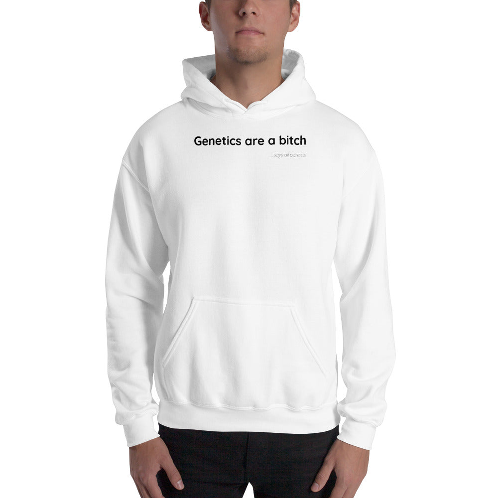 Genetics are a bitch - Black Text - Mens Hoodie