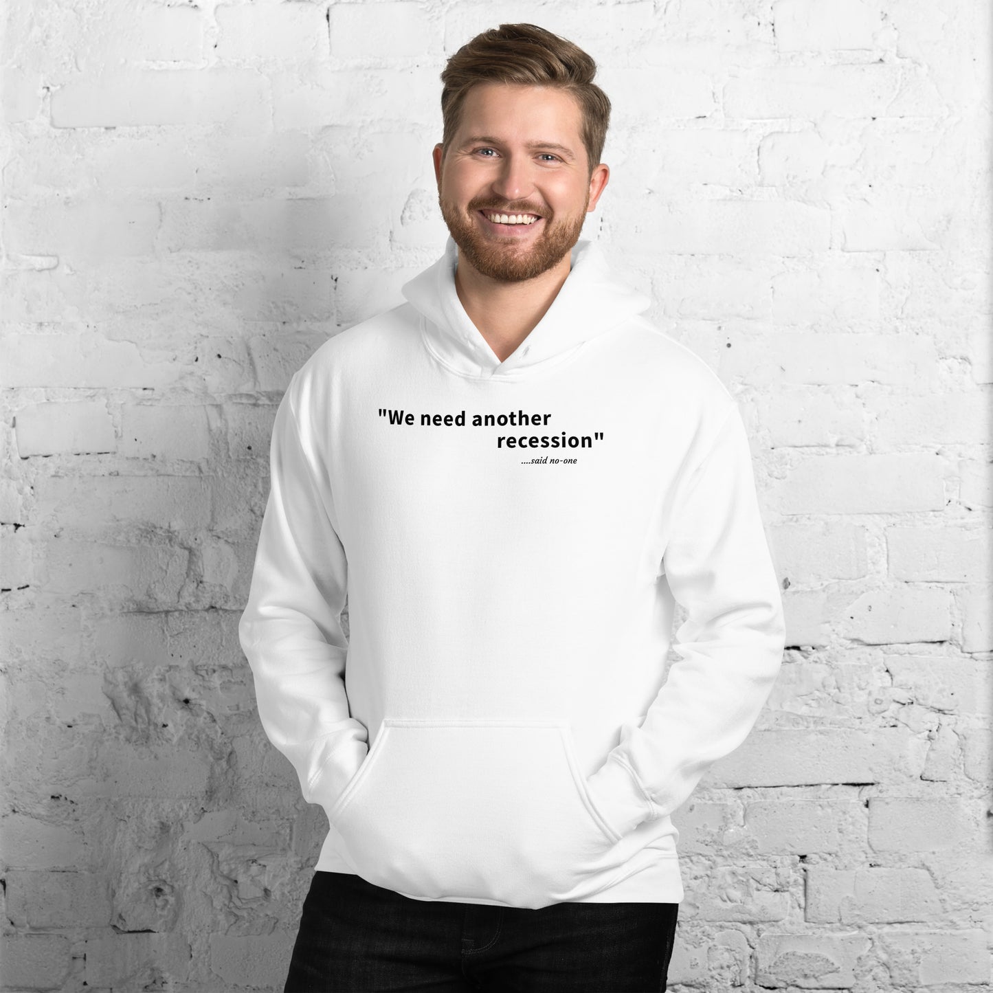 We need another recession - Black text - Mens Hoodie