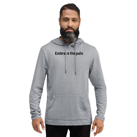 Embrace the pain - Black Text - Mens Lightweight Hoodie