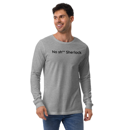 No sh** Sherlock - Black Text - Mens Long Sleeve Tee