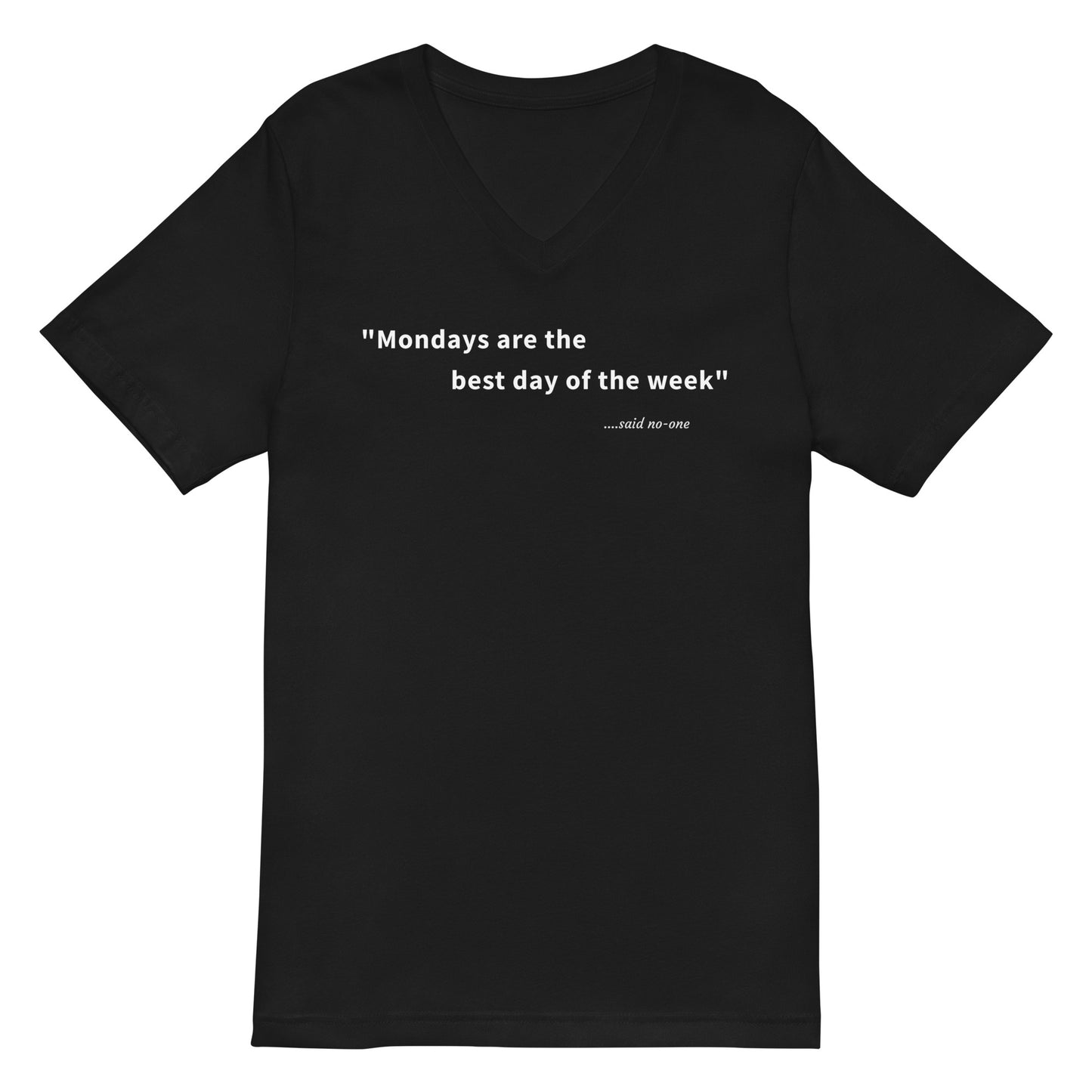 Mondays are the best day of the week - White Text - Mens V-Neck T-Shirt