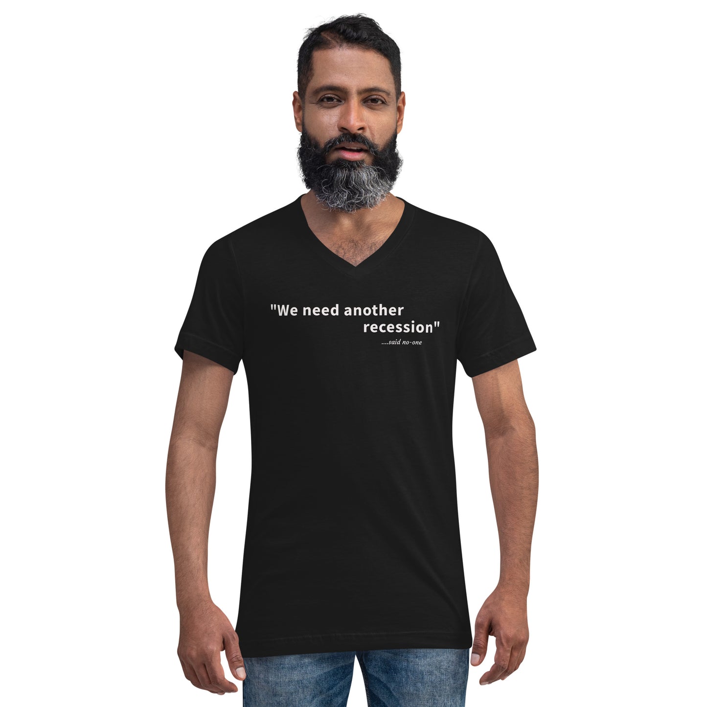 We need another recession - White text - Mens V-Neck T-Shirt