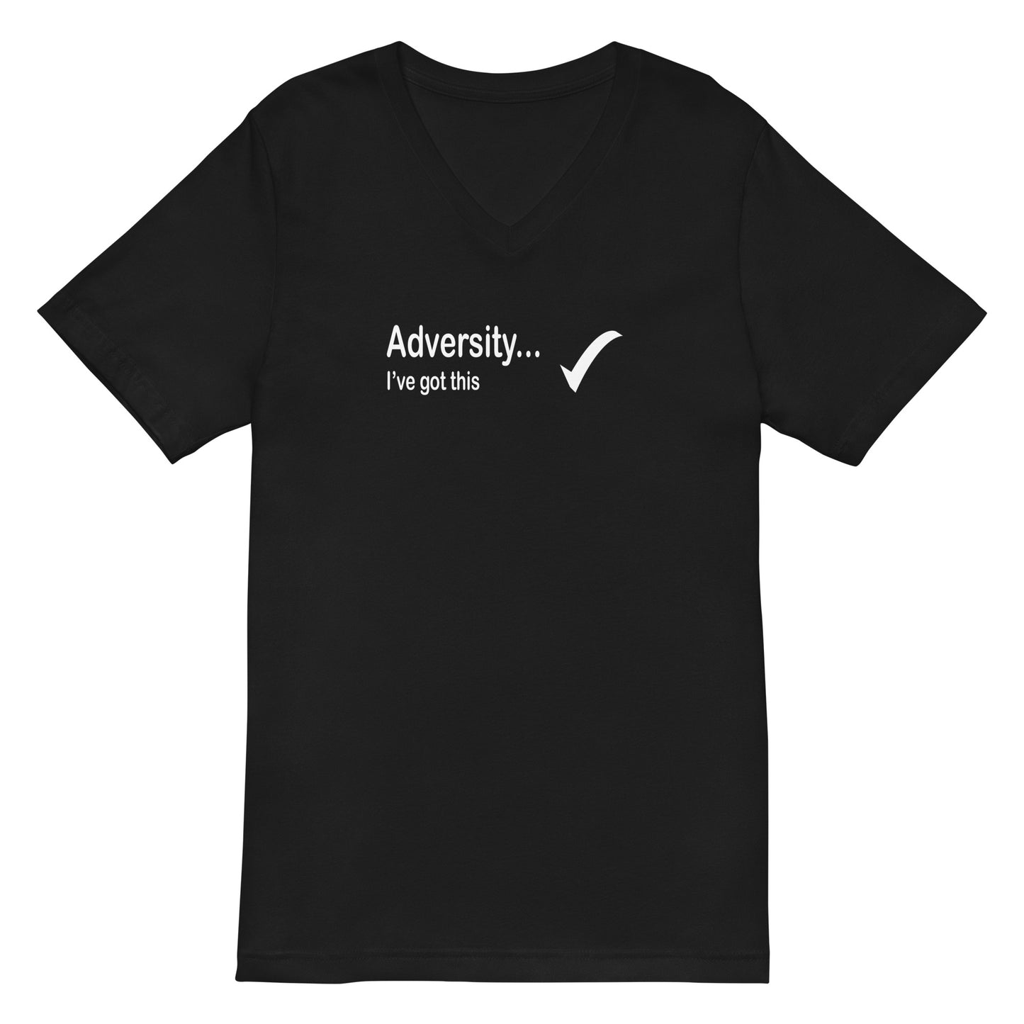 Adversity I've got this - White Text - Womens V-Neck T-Shirt