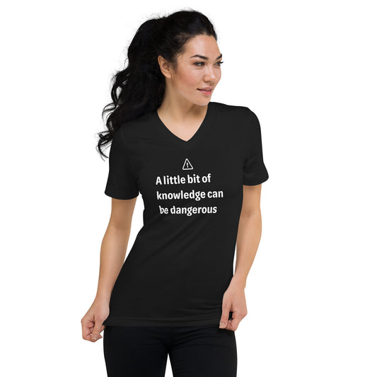 Dangerous level of knowledge - White Text - Womens V-Neck T-Shirt