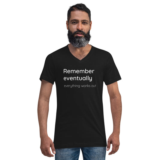 Remember eventually everything works out - White text - Mens V-Neck T-Shirt