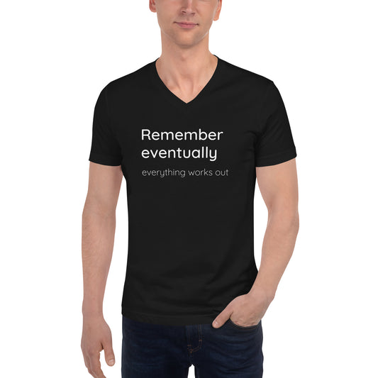 Remember eventually everything works out - White text - Mens V-Neck T-Shirt