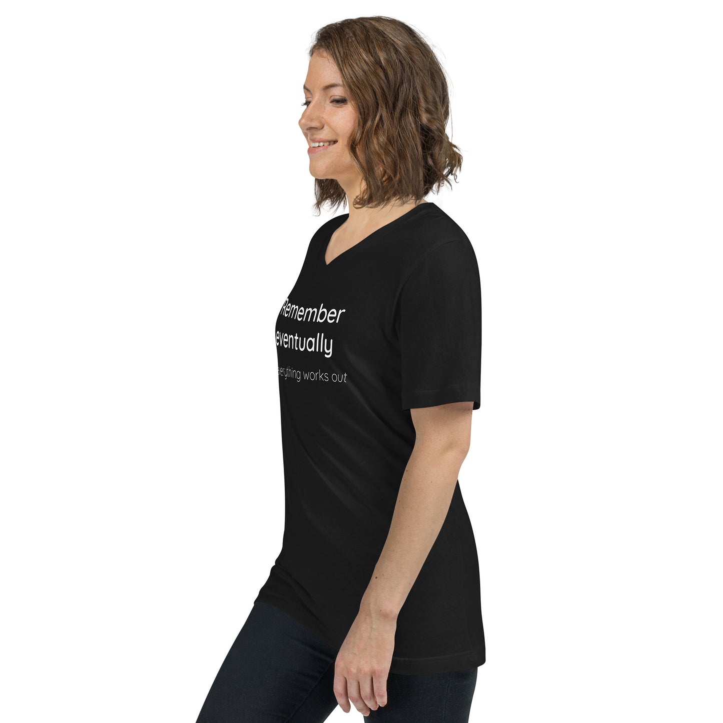 Remember eventually everything works out - White text - Womens V-Neck T-Shirt