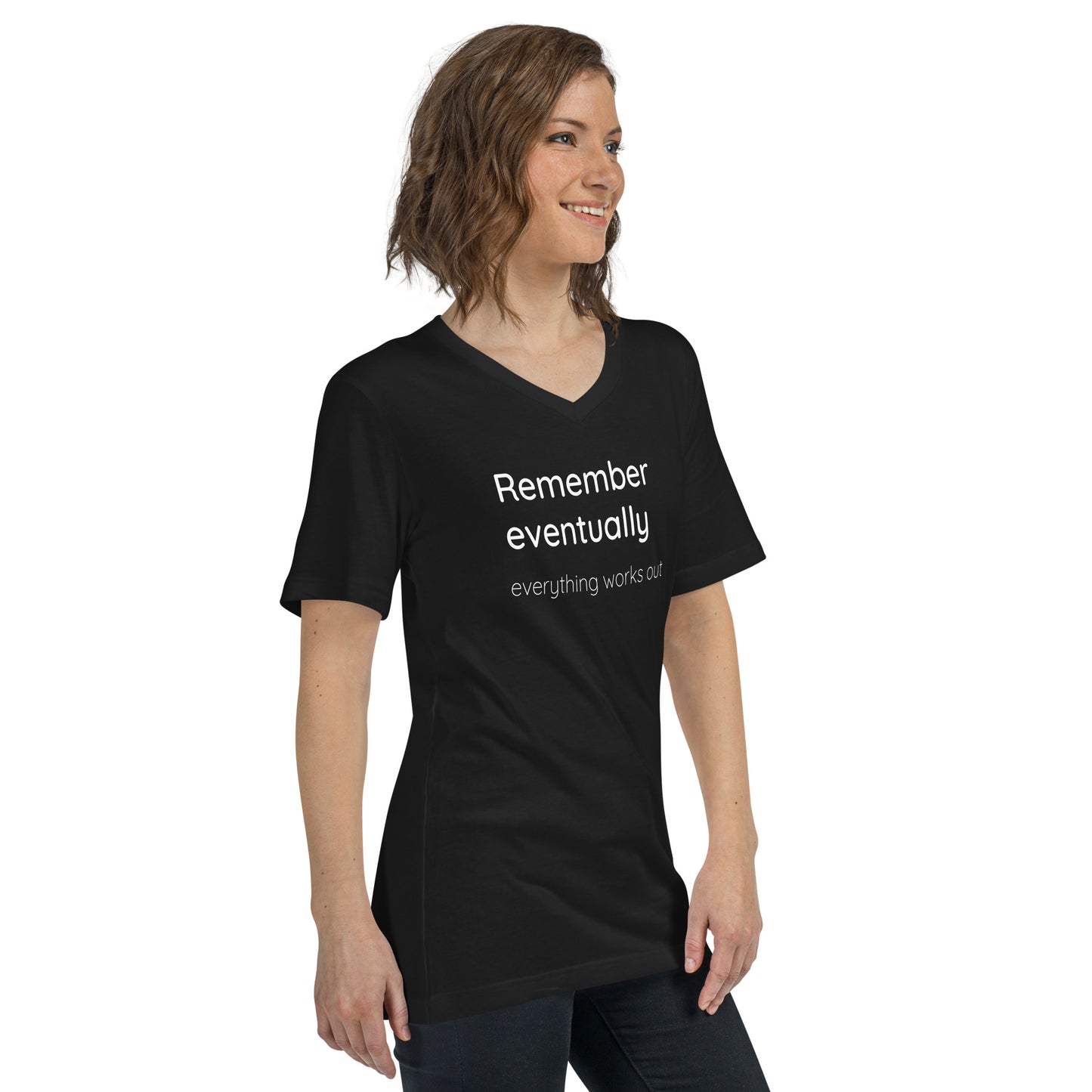 Remember eventually everything works out - White text - Womens V-Neck T-Shirt